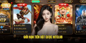 Giới Hạn Tiền Đặt Cược Hitclub